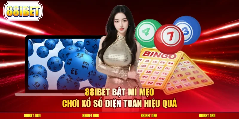 88IBET bật mí mẹo chơi xổ số điện toán hiệu quả