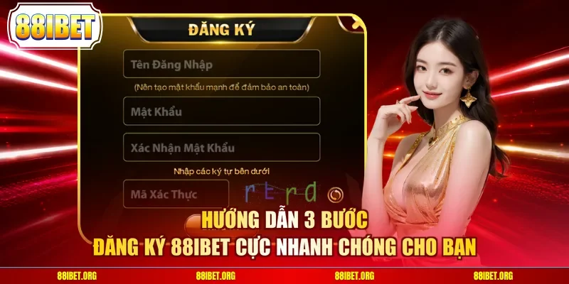 Hướng dẫn 3 bước đăng ký 88IBET cực nhanh chóng cho bạn