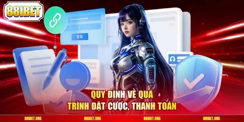 Quy định về quá trình đặt cược, thanh toán